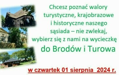 Zdjęcie do Zaproszenie na wycieczkę do Brod&oacute;w i Turowa